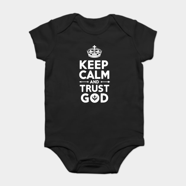 Keep Calm and Trust God Baby Bodysuit by Frank Ring